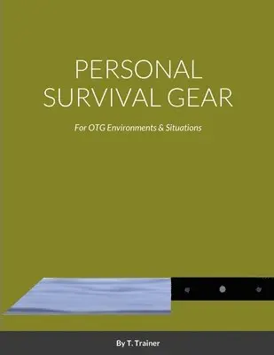 T Trainer - Personal Survival Gear, Häftad. Tillgänglighet: Tillfälligt slut
