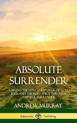 Andrew Murray - Absolute Surrender, Inbunden
