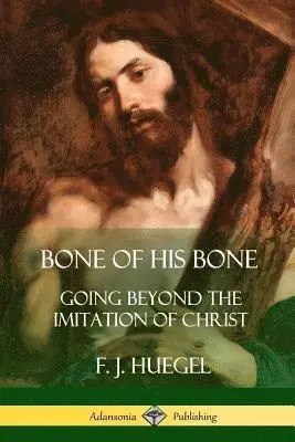 F J Huegel - Bone of His Bone, Häftad. Tillgänglighet: Lägg i varukorg