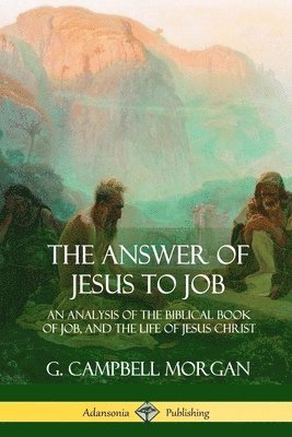 G Campbell Morgan - Answer of Jesus to Job, Häftad