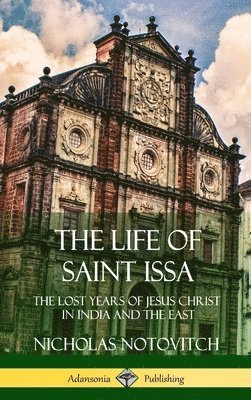 Nicholas Notovitch, Virchand R Gandhi - Life of Saint Issa, Inbunden