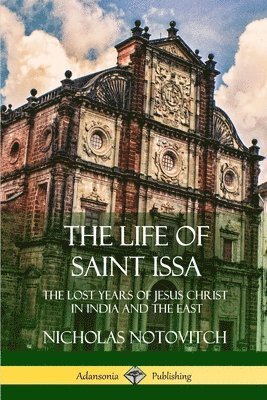 Nicholas Notovitch, Virchand R Gandhi - Life of Saint Issa, Häftad