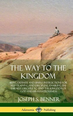 Joseph S Benner - Way to the Kingdom, Inbunden. Tillgänglighet: Lägg i varukorg