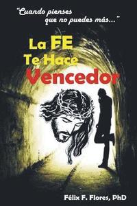 Fe te Hace Vencedor