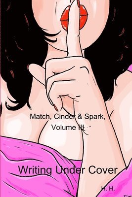 H H - Match, Cinder & Spark, Volume III, Häftad