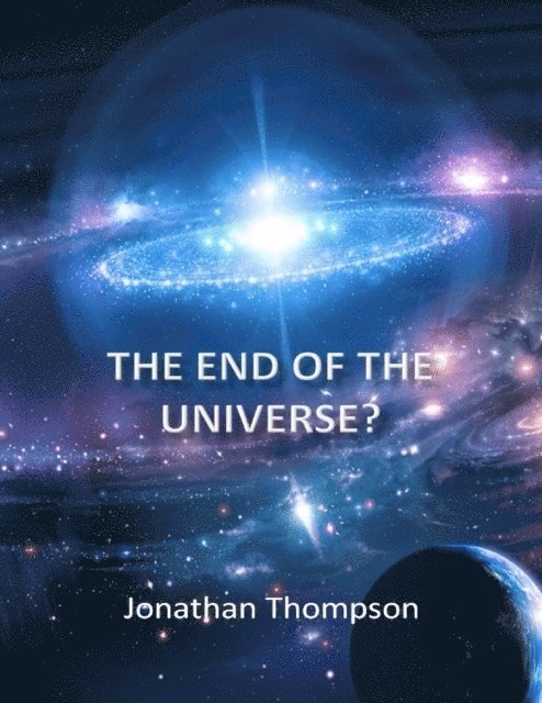 Jonathan Thompson - The End of the Universe?, E-bok