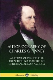 Autobiography of Charles G. Finney