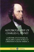 Autobiography of Charles G. Finney