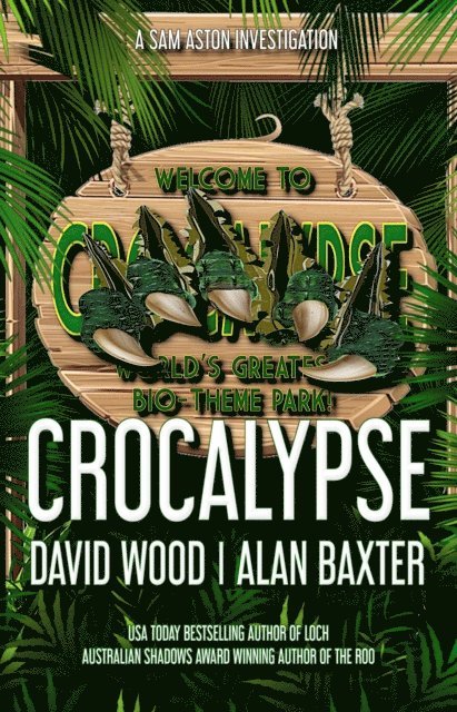Alan Baxter, David Wood - Crocalypse, E-bok