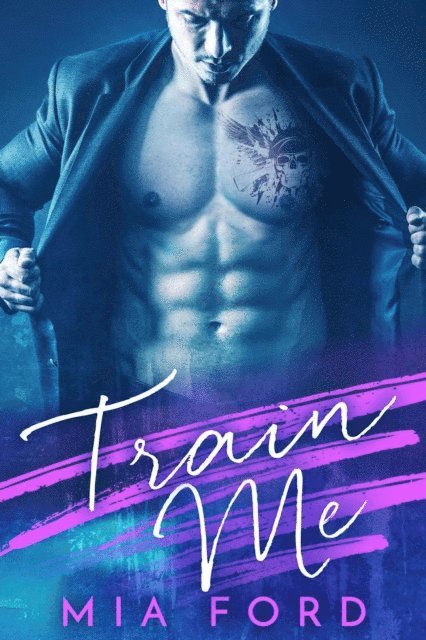 Mia Ford - Train Me, E-bok