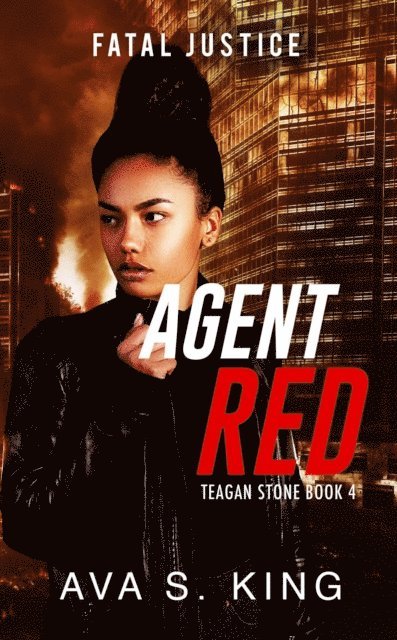 Ava S. King - Fatal Justice:Teagan Stone Book 4, E-bok