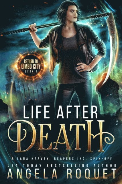 Angela Roquet - Life After Death: A Lana Harvey, Reapers Inc. Spin-Off, E-bok