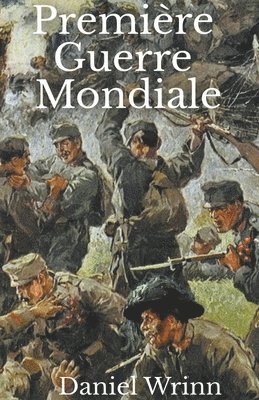 Daniel Wrinn - Première Guerre Mondiale, Häftad. Tillgänglighet: Lägg i varukorg