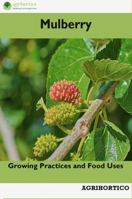 Agrihortico CPL - Mulberry: Growing Practices and Food Uses, E-bok. Tillgänglighet: Lägg i varukorg