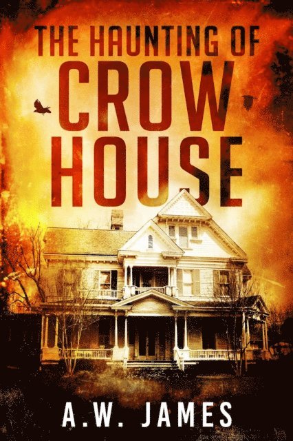 A.W. James - Haunting of Crow House, E-bok