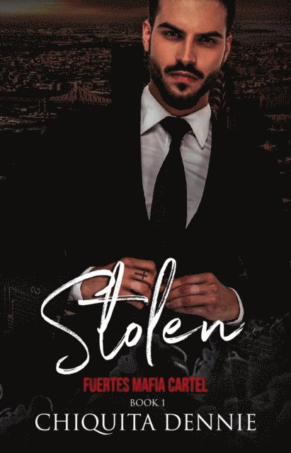 Chiquita Dennie - Stolen: A Possessive Forbidden Dark Italian Mafia Romance, E-bok