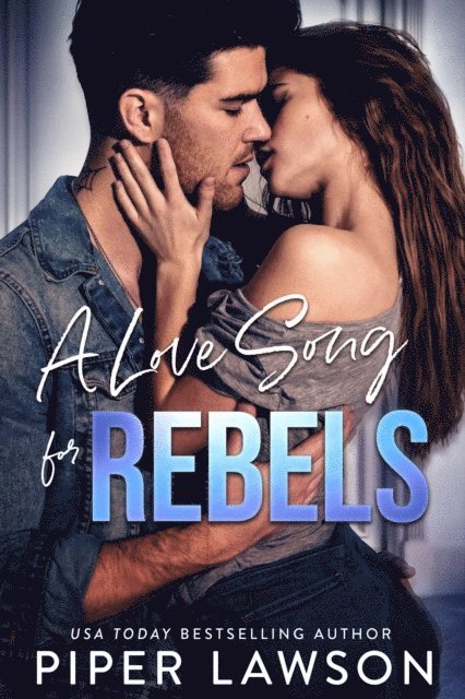 Piper Lawson - Love Song for Rebels, E-bok