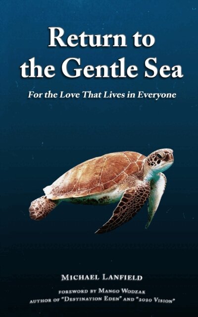 Michael Lanfield - Return to the Gentle Sea: For the Love That Lives in Everyone, E-bok. Tillgänglighet: Lägg i varukorg