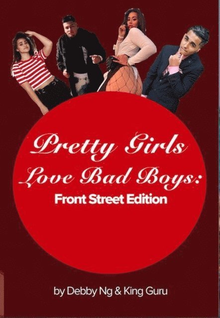 KING GURU, Debby Ng - Pretty Girls Love Bad Boys: Front Street Edition, E-bok