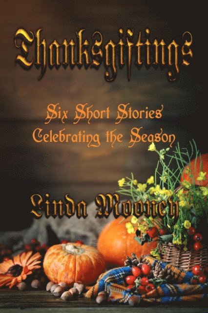 Linda Mooney - Thanksgiftings, E-bok. Tillgänglighet: Lägg i varukorg