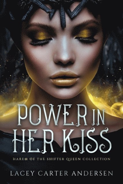 Lacey Carter Andersen - Power In Her Kiss, E-bok