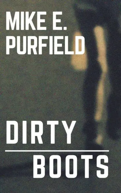 Mike Purfield - Dirty Boots, E-bok. Tillgänglighet: Lägg i varukorg