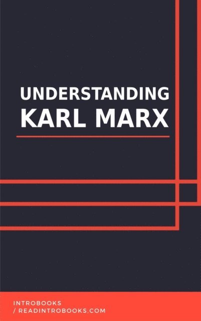 IntroBooks Team - Understanding Karl Marx, E-bok. Tillgänglighet: Lägg i varukorg