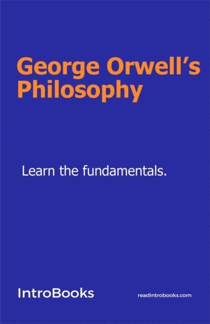 IntroBooks Team - George Orwell's Philosophy, E-bok. Tillgänglighet: Lägg i varukorg