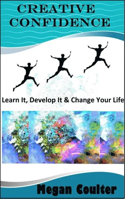 Megan Coulter - Creative Confidence: Learn It, Develop It & Change Your Life, E-bok. Tillgänglighet: Lägg i varukorg