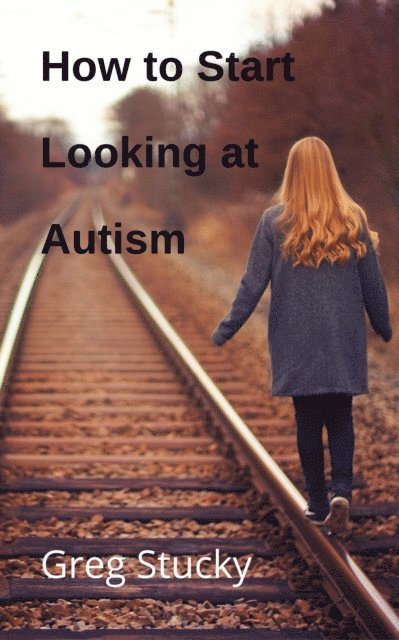 Dave Stucky - How to Start Looking at Autism, E-bok