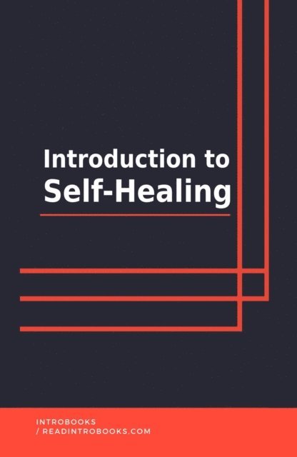 IntroBooks Team - Introduction to Self-Healing, E-bok. Tillgänglighet: Lägg i varukorg