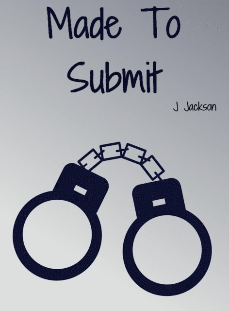 J Jackson - Made To Submit, E-bok