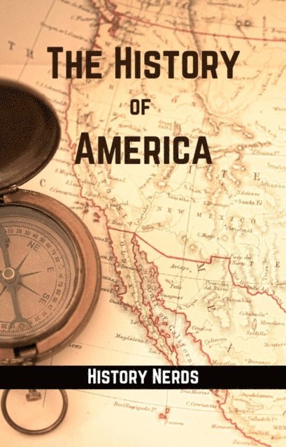 History Nerds - History of America, E-bok