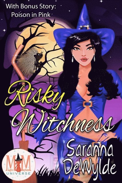 Saranna DeWylde - Risky Witchness: Magic and Mayhem Universe, E-bok