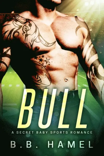 B. B. Hamel - Bull: A Secret Baby Sports Romance, E-bok. Tillgänglighet: Lägg i varukorg