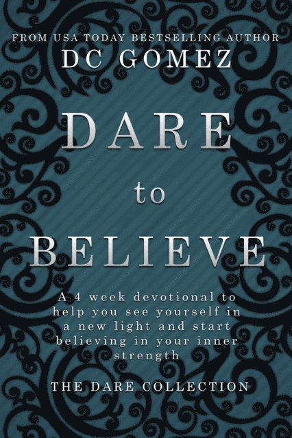 D. C. Gomez - Dare to Believe, E-bok