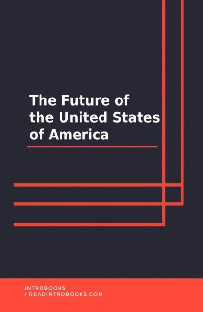 IntroBooks Team - Future of the United States of America, E-bok. Tillgänglighet: Lägg i varukorg