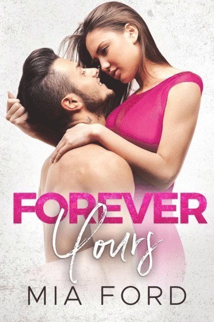 Mia Ford - Forever Yours, E-bok