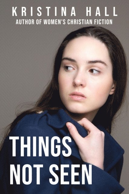 Kristina Hall - Things Not Seen, E-bok