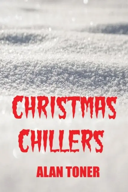 ALAN TONER - Christmas Chillers, E-bok. Tillgänglighet: Lägg i varukorg