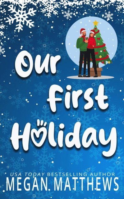 Megan Matthews - Our First Holiday, E-bok