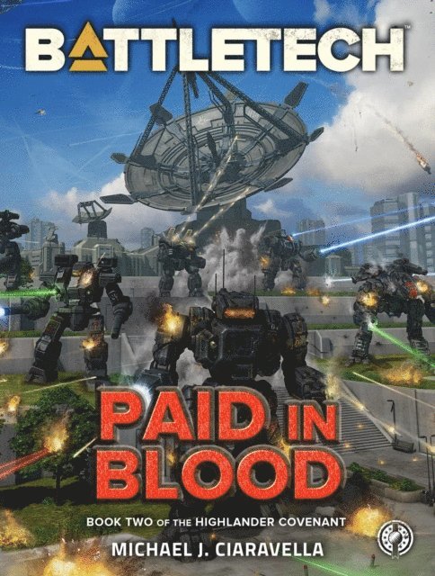 Michael J. Ciaravella - BattleTech: Paid in Blood (The Highlander Covenant, Book Two), E-bok