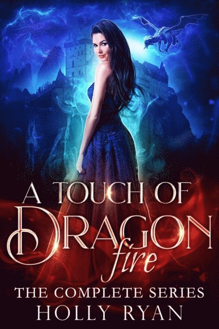Holly Ryan - Touch of Dragon Fire: The Complete Series, E-bok