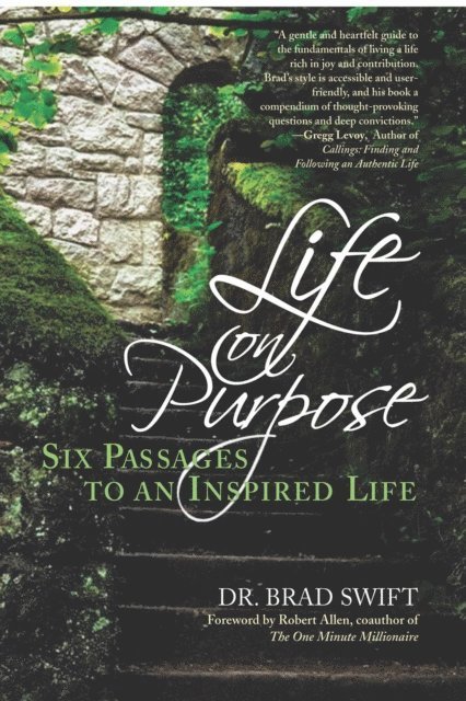 Brad Swift, W. Bradford Swift - Life On Purpose:: Six Passages to an Inspired Life, E-bok. Tillgänglighet: Lägg i varukorg