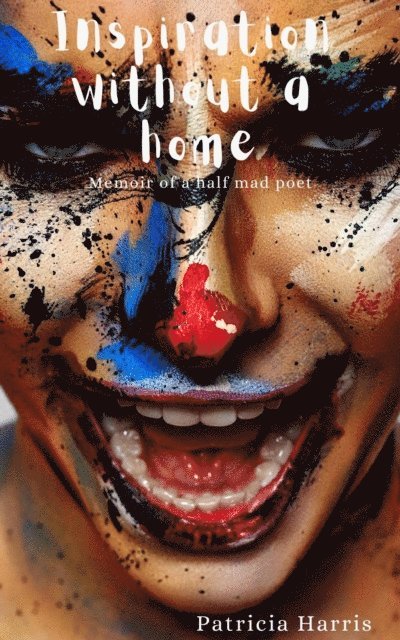 Patricia Harris - Inspiration Without a Home, E-bok