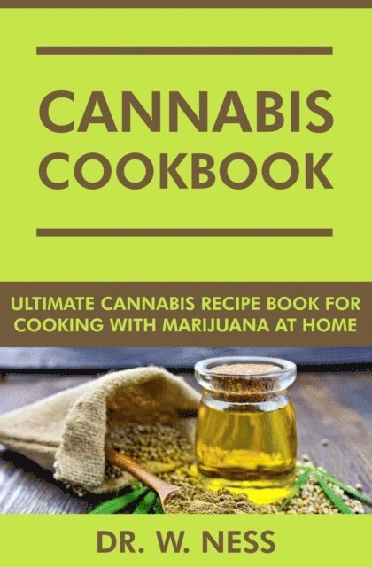 Dr. W. Ness - Cannabis Cookbook: Ultimate Cannabis Recipe Book for Cooking with Marijuana at Home, E-bok. Tillgänglighet: Lägg i varukorg
