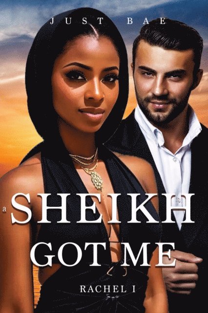 Just Bae - Sheikh Got Me: Rachel I, E-bok