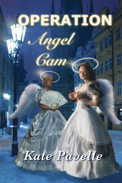 Kate Pavelle - Operation Angel Cam, E-bok