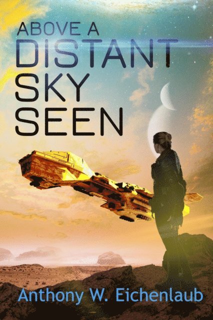 Anthony W. Eichenlaub - Above a Distant Sky Seen, E-bok. Tillgänglighet: Lägg i varukorg