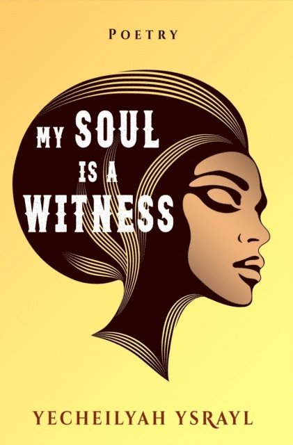 Yecheilyah Ysrayl - My Soul is a Witness, E-bok